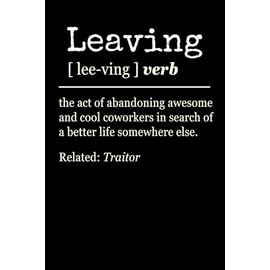 Coworker Leaving Gifts: Funny Leaving Definition