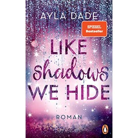 Like Shadows We Hide: Roman. Die knisternd-romantische Bestseller-Reihe geht weiter! (Die Winter-Dreams-Reihe, Band 4)