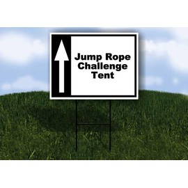 Jump Rope Challenge Tent Black White Up Arrow 1 Double Sided 18x24 in Yard Road Sign w/stand