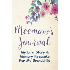 Meemaw's Journal:: My Life Story & Memory Keepsake for My Grandchild - Great New Pregnancy Announcement Gift