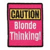 PatchStop - Worlds Largest Patch Store Caution! Blonde Thinking Patch,
