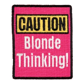 PatchStop - Worlds Largest Patch Store Caution! Blonde Thinking Patch, Funny Ladies Patches