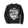 It's a BURSE Thing Gifts Sweatshirt
