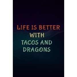 Christmas gifts: Womens Life Is Better With Tacos and Dragons Funny Mexican Foodie Graphic Nice: Tacos And Dragons, Gifts for Women, Mom Grandma ... for Her Couple,Unique Valentine's Thanksgiv