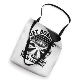 Jet Boating More Thrilling Than Laundry Jetboat Captain Tote Bag