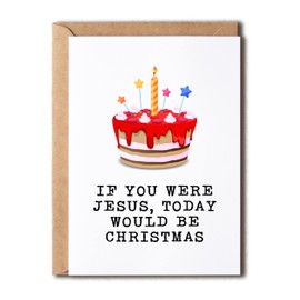 NTVShop If You Were Jesus - Today Would Be Christmas - Birthday Card Funny - Funny Birthday Card - Happy Birthday Card - Jesus Card