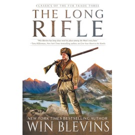 The Long Rifle: (A Mountain Man Narrative)
