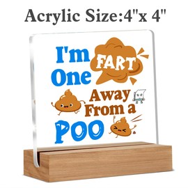 Funny Gifts for Women Men, Sarcastic Silly Gag Poop Gifts, I'm One Fart Away from a Poo Home Bathroom Office Desk Decor Signs Plaques 4 x 4 Inches