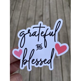 Grateful And Blessed Sticker, Laptop Sticker, Water Bottle Sticker, Phone Sticker, Window Sticker, Blessed Sticker