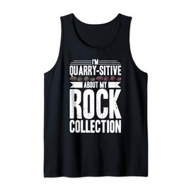 I'm Quarry-Sitive Geologist Geode Hunter Tank Top