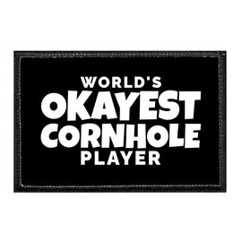World's Okayest Cornhole Player | Hook and Loop Attach for Hats, Jeans, Vest, Coat | 2x3 in | by Pull Patch