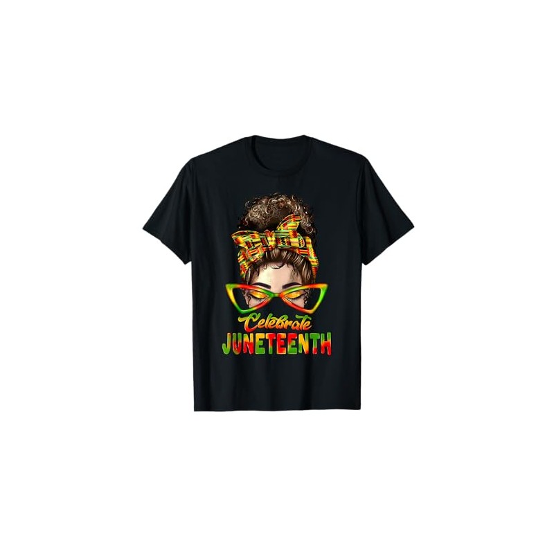Black Women Messy Bun Juneteenth Celebrate Indepedence Day T-Shirt