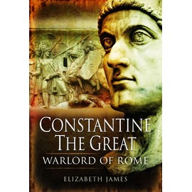 Constantine the Great General: A Military Biography