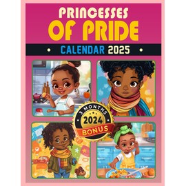 Princesses of Pride Calendar 2025: Monthly Planner with 15 Months Starts in Oct 2024 until December 2025, Beautiful Photography Gift for Friends, Family