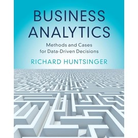 Business Analytics: Methods and Cases for Data-Driven Decisions