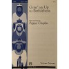 Goin' on Up to Bethlehem Choral Octavo Choir Music by