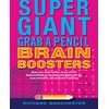 Super Giant Grab A Pencil Book of Brain Boosters