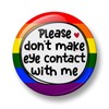 Eye Contact Pin Badge, Please don't make eye contact with me Pin Badge, 32mm, Mental Health Pin, Autism Awareness, Socially Awkward, Anxiety, Awareness Badge (Rainbow)