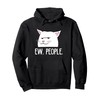 Funny Cat Ew, People Love Cats Pullover Hoodie