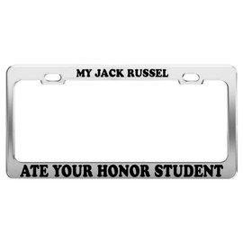 Product Express My Jack Russel ATE Your Honor Student License Plate Frame Car Accessory Gift