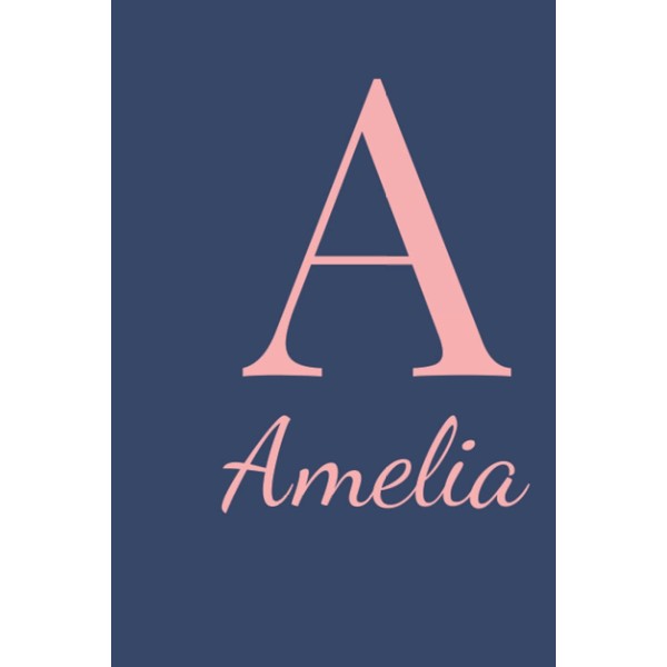 Personalised Name Notebook - Amelia: Notebook, Girls Name, Gift