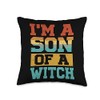 I'm A Son Of A Witch - Funny Sarcastic -