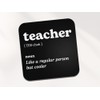 Teacher Square Coaster - Tutor Dictionary Regular But Cooler Definition