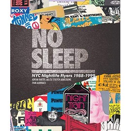 No Sleep: NYC Nightlife Flyers 1988-1999