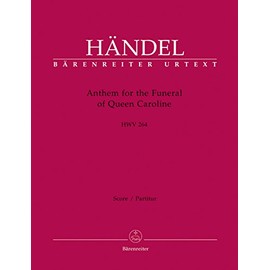 Handel: Anthem for the Funeral of Queen Caroline, HWV 264 (Full Score)