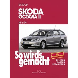 Skoda Octavia II von 6/04 bis 1/13: So wird’s gemacht - Band 142