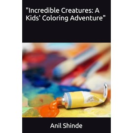 "Incredible Creatures: A Kids' Coloring Adventure"