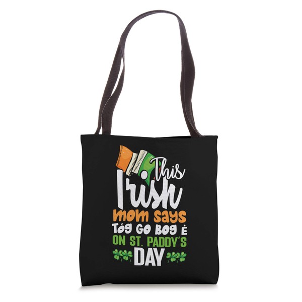 This Irish mom says Tóg Go Bog É on St