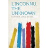 L'Inconnu. the Unknown
