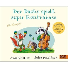 Der Dachs spielt super Kontrabass: Vierfarbiges Pappbilderbuch mit Klappen (Geschichten aus dem Eichenwald)