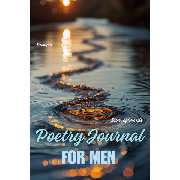 River of Words Poetry Journal for Men: A Guided Poetry
