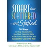 Smart but Scattered--and Stalled: 10 Steps to Help Young Adults