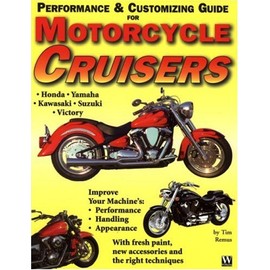 Motorcycle Cruiser Performance and Customizing Guide