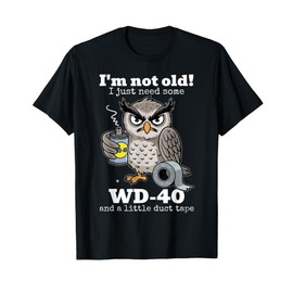 I'm Not Old I Just Need Some And A Little Turtle Tape Owl T-Shirt