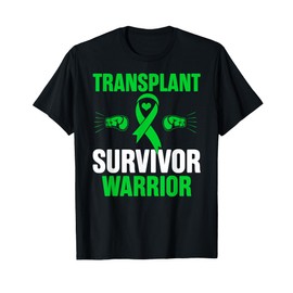 Transplant Survivor Warrior Liver Kidney Organ Recipient T-Shirt