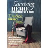 Surviving Hemo 1 Treatment At A Time: Dialysis Flow Log