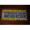 Funny Bumper Sticker ~I'D RATHER BE CAUSING ANOTHER ACCIDENT ~wreck car gag gift