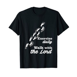 Funny exercise daily walk with the Lord Christian T-Shirt