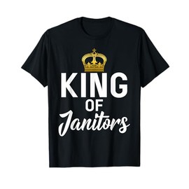 King of Janitors Cleaning Janitor Custodian T-Shirt