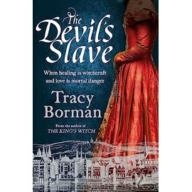 The Devil's Slave: the stunning sequel to The King's Witch (The King's Witch Trilogy)