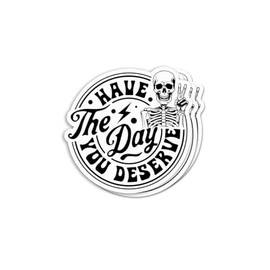 (3pcs) Have The Day You Deserve Sticker - Funny Skeleton Sticker - Peace Sign Decal - Funny Quote - Mental Health Sassy Decor - Decorative Decals - Durable & Waterproof - Ideal for Gifting