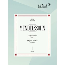 Mendelssohn: 3 Preludes and Fugues, Op. 37 and 6 Sonatas, Op. 65 (Organ Works - Volume 1)