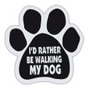 Refrigerator Magnet - Dog Paw - I'd Rather Be Walking My Dog - 5.5" x 5.5"