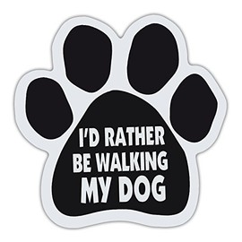 Refrigerator Magnet - Dog Paw - I'd Rather Be Walking My Dog - 5.5" x 5.5"