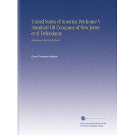 United States of America Petitioner V Standard Oil Company of New Jersey et Al Defendants: Defendants' Brief On the Facts.