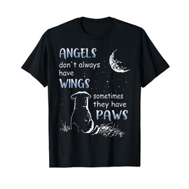 Angels Don't Always Have Wings Sometimes They Have Paws T-Shirt